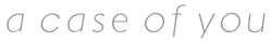 a case of you logo